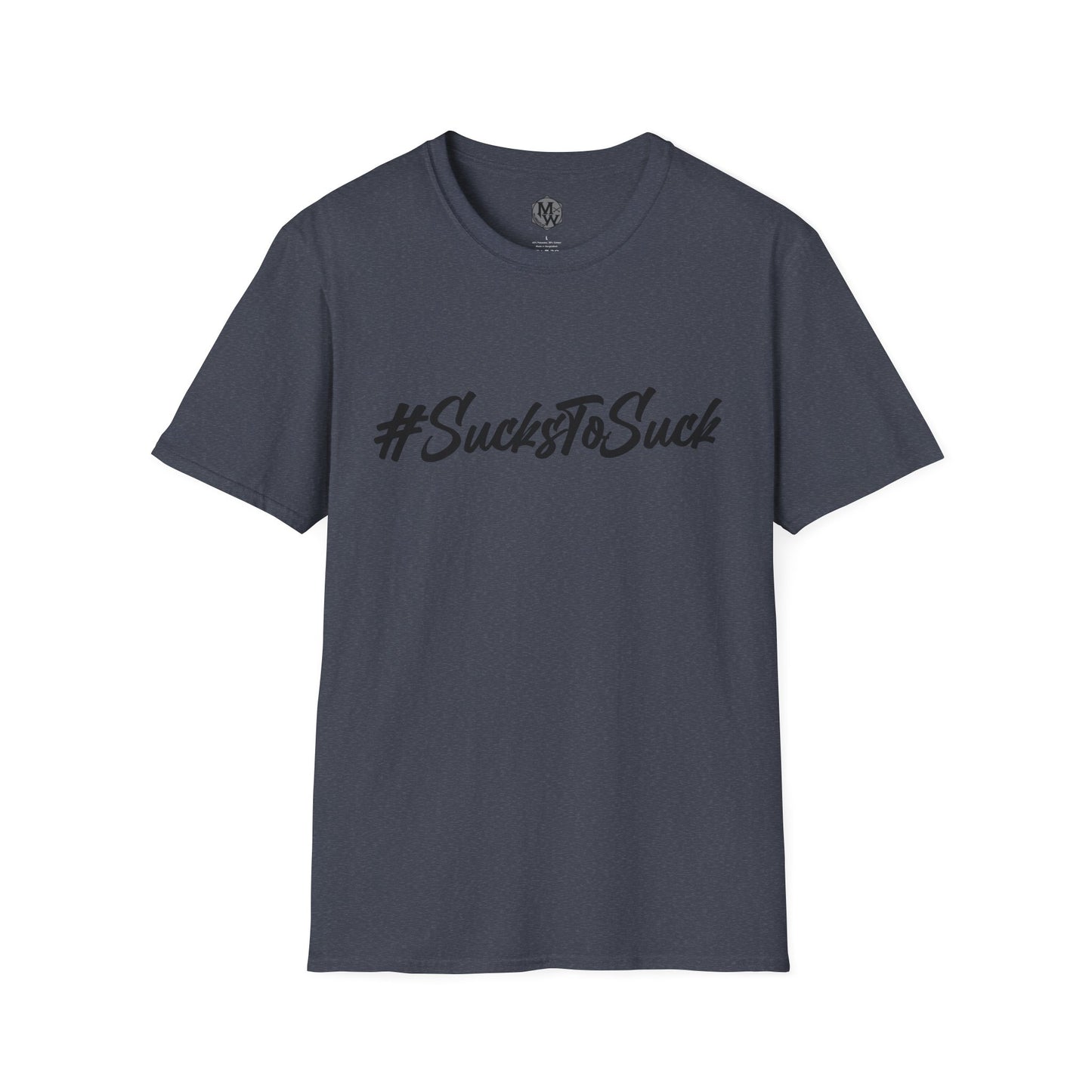 Sucks to Suck T-Shirt Millwrightlife Hashtag Design