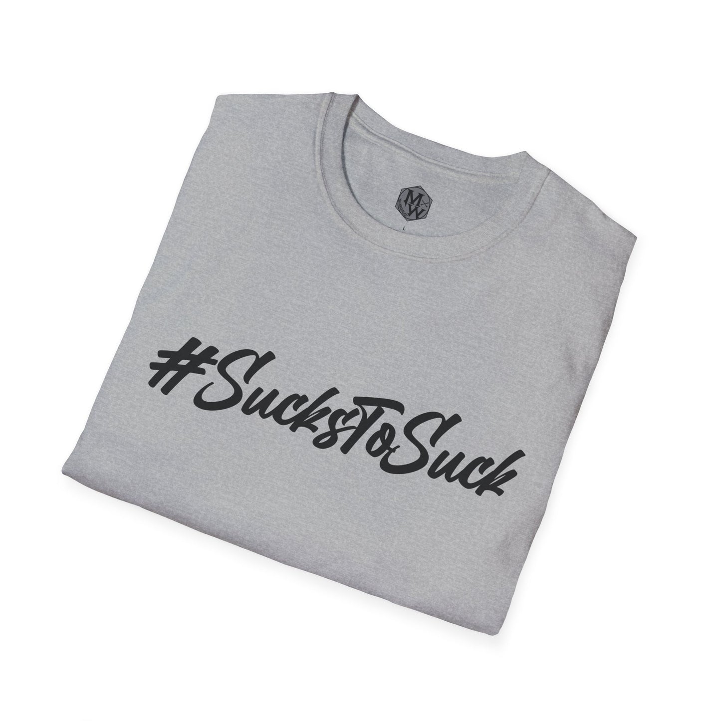 Sucks to Suck T-Shirt Millwrightlife Hashtag Design
