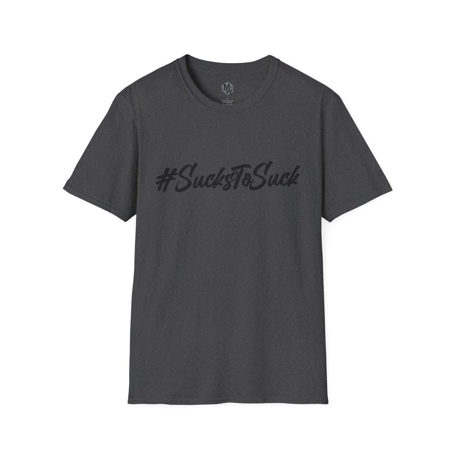 Sucks to Suck T-Shirt Millwrightlife Hashtag Design