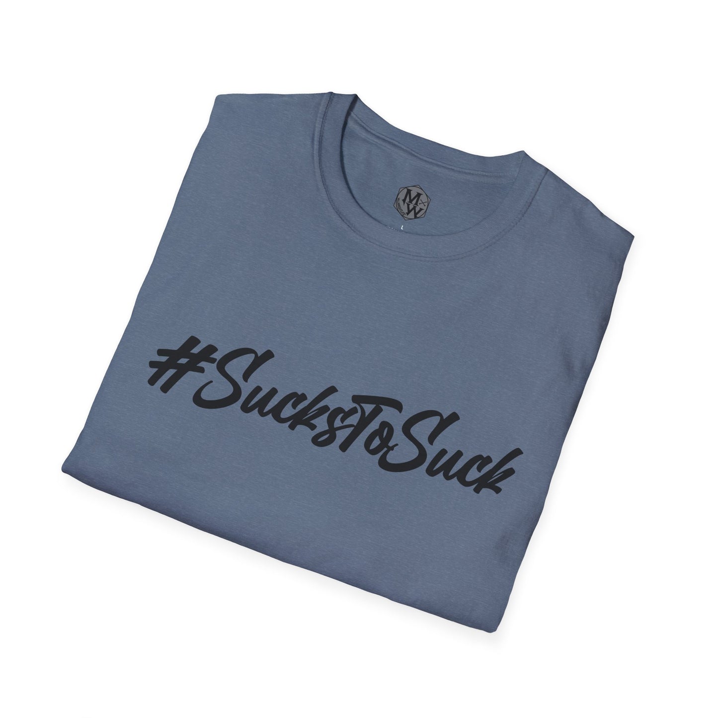 Sucks to Suck T-Shirt Millwrightlife Hashtag Design