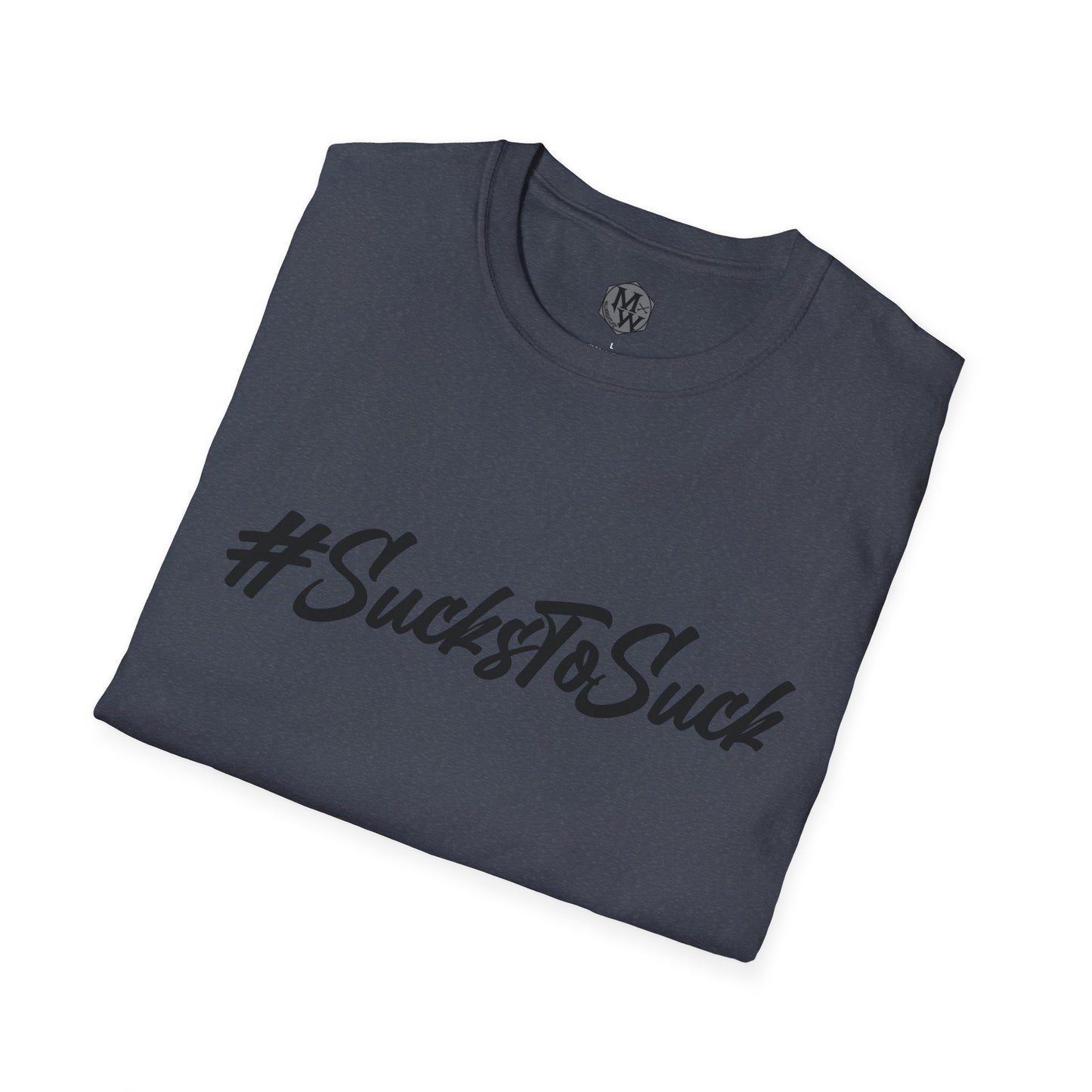 Sucks to Suck T-Shirt Millwrightlife Hashtag Design