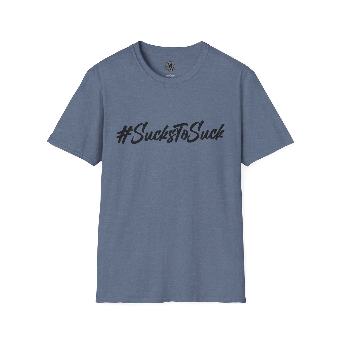 Sucks to Suck T-Shirt Millwrightlife Hashtag Design