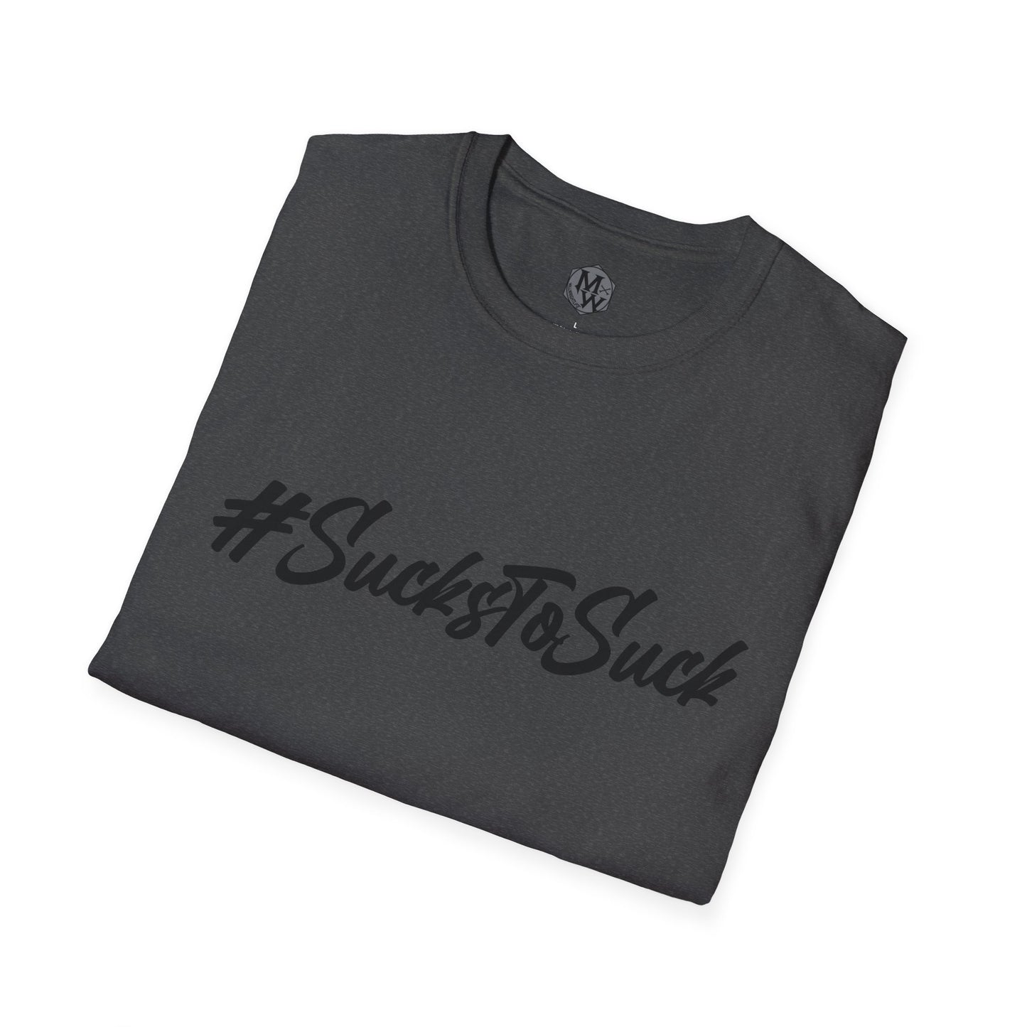 Sucks to Suck T-Shirt Millwrightlife Hashtag Design