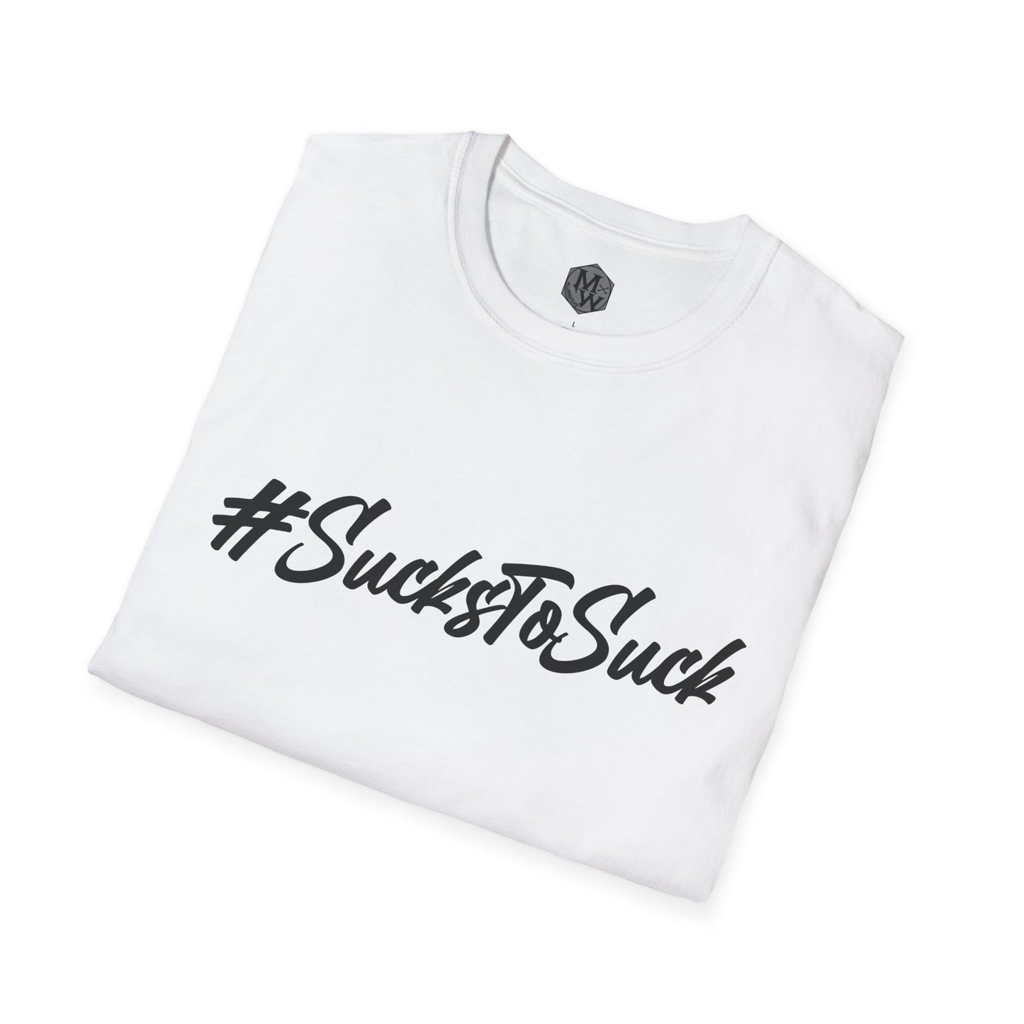 Sucks to Suck T-Shirt Millwrightlife Hashtag Design