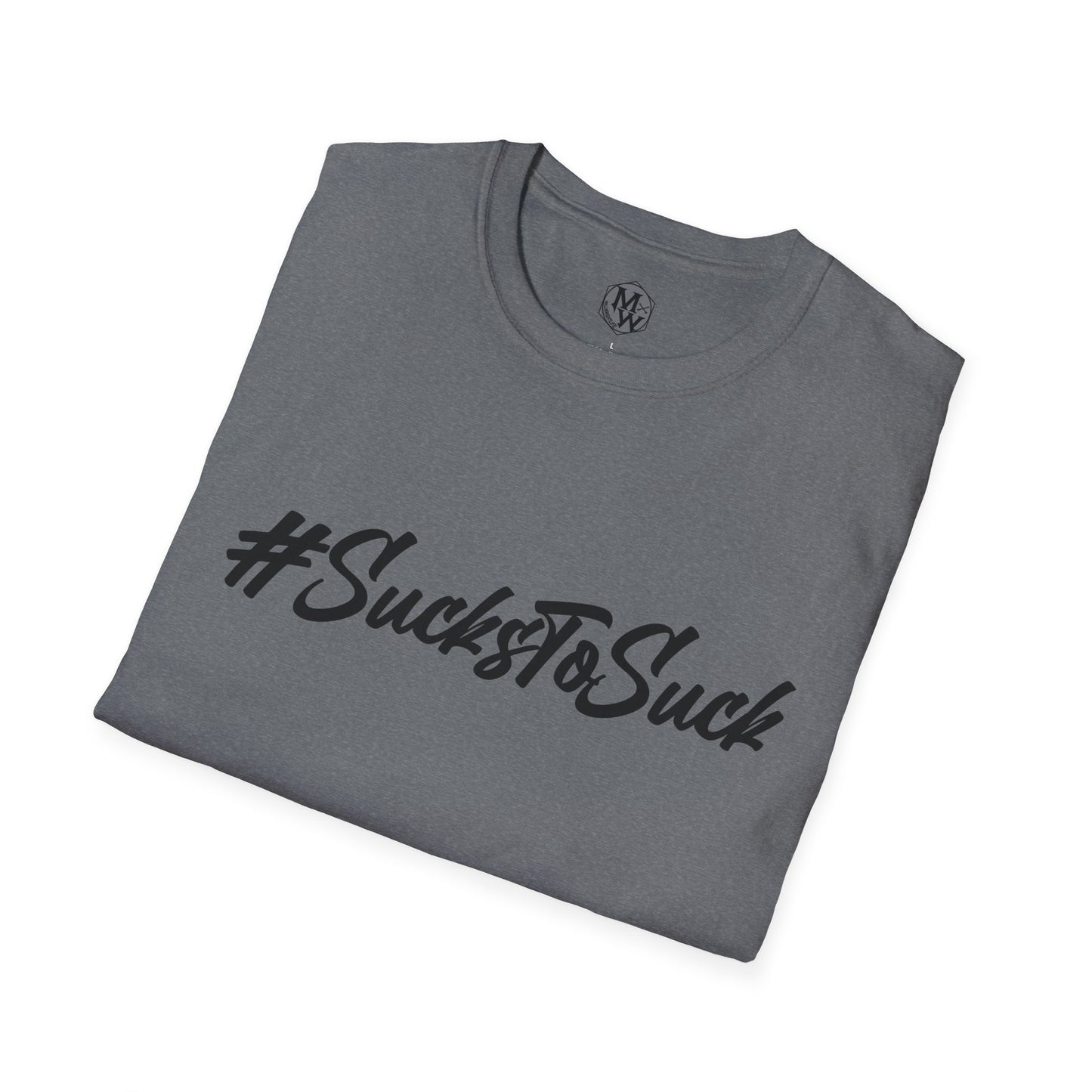 Sucks to Suck T-Shirt Millwrightlife Hashtag Design