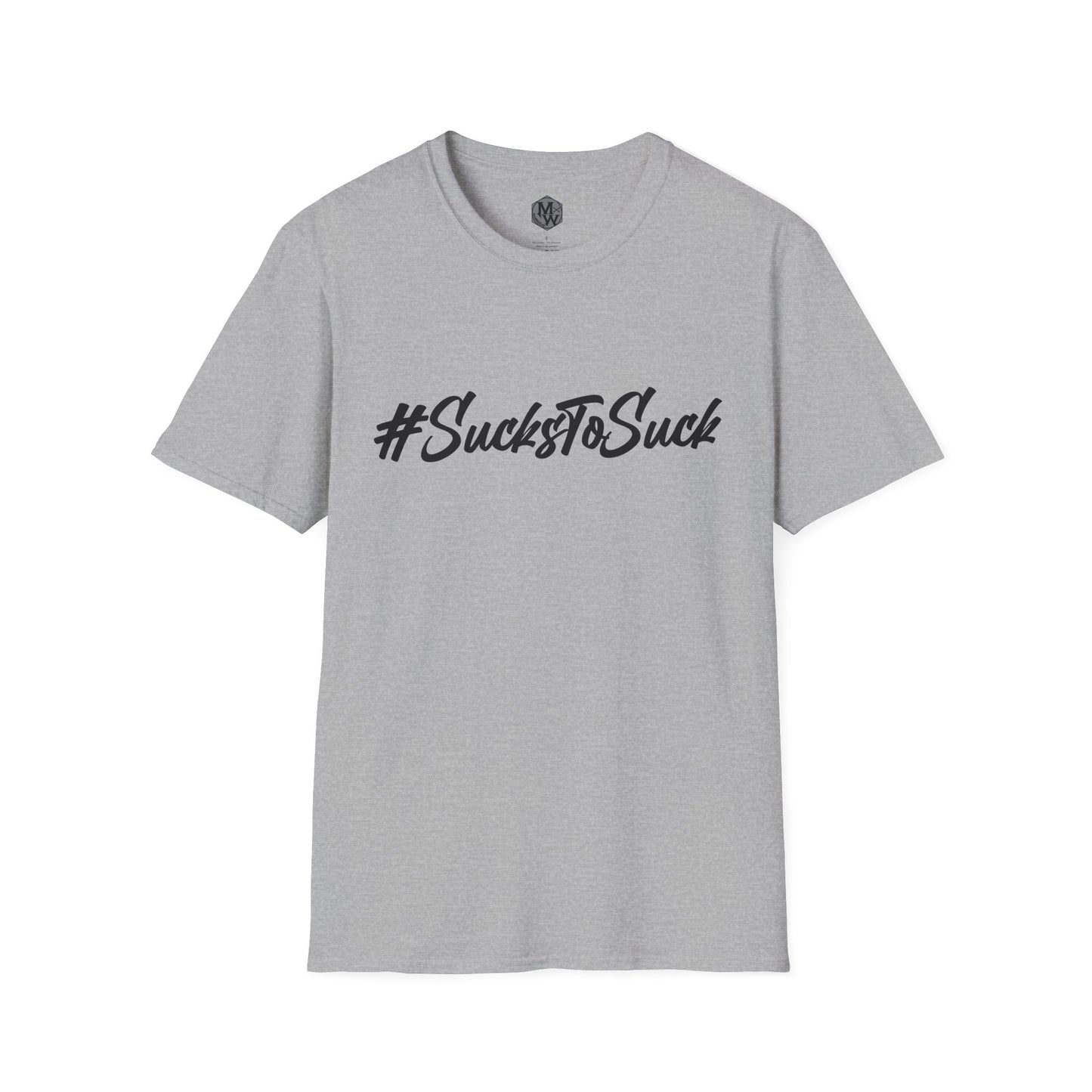 Sucks to Suck T-Shirt Millwrightlife Hashtag Design