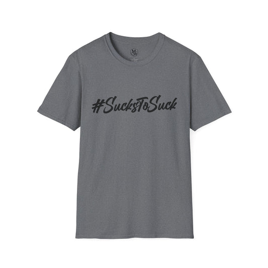 Sucks to Suck T-Shirt Millwrightlife Hashtag Design