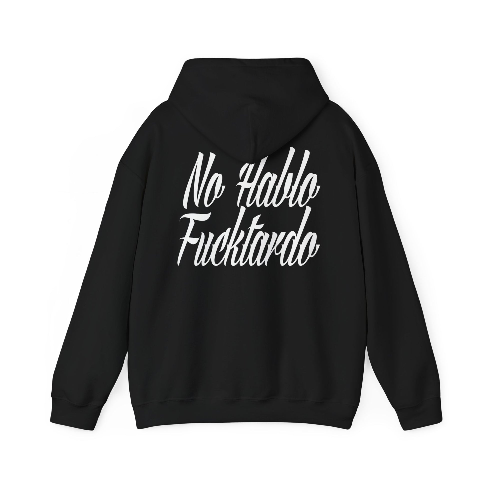 Black hoodie hood down with 'No Hablo Fucktardo' in white script, specifically designed for millwrights looking for a humorous fashion statement.