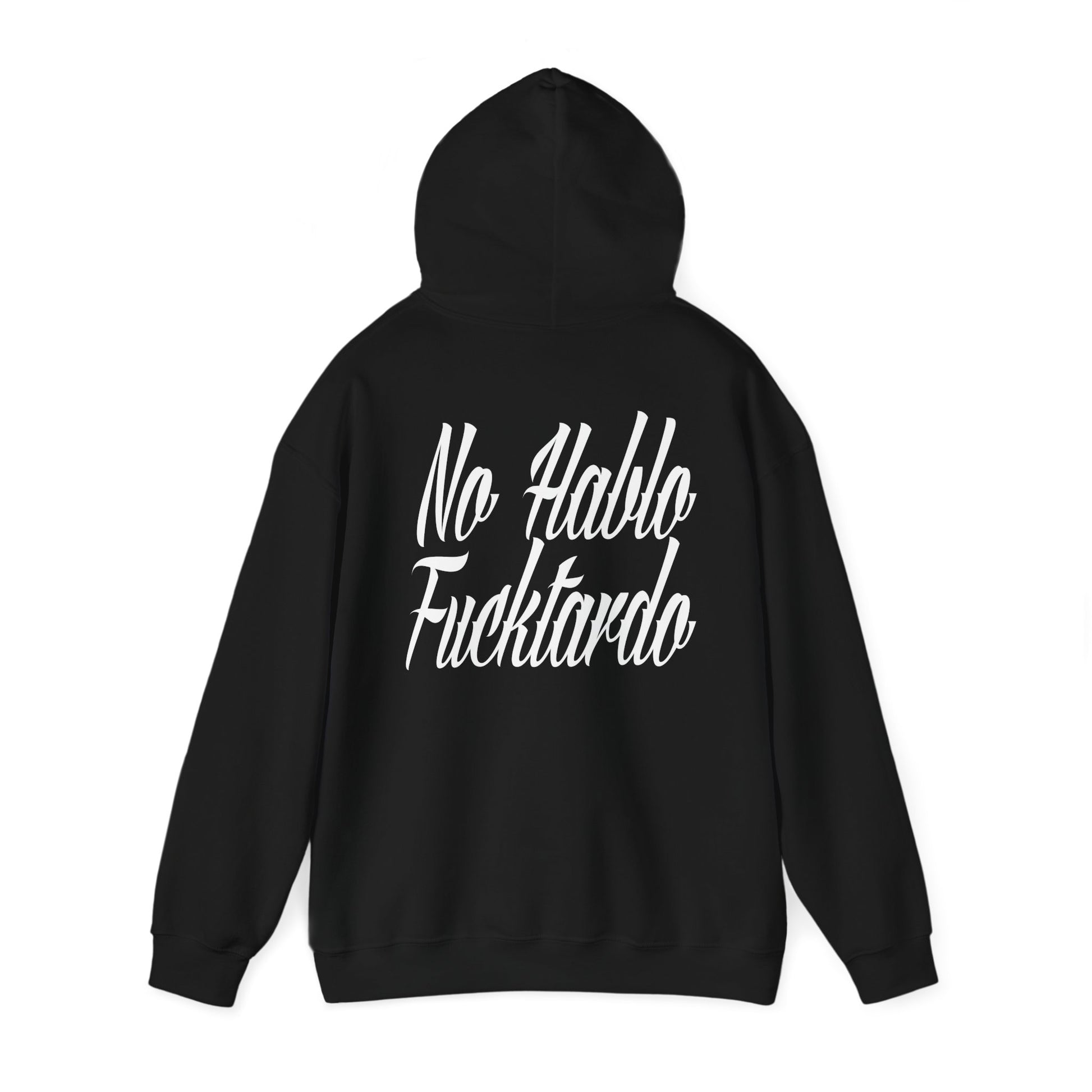 Black hoodie hood up with 'No Hablo Fucktardo' in white script, specifically designed for millwrights looking for a humorous fashion statement.